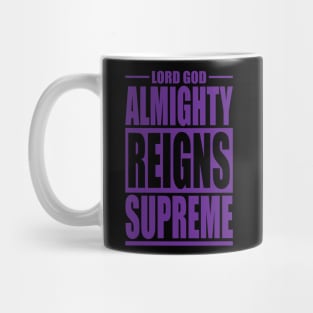 Lord God Almighty Reigns Supreme Mug